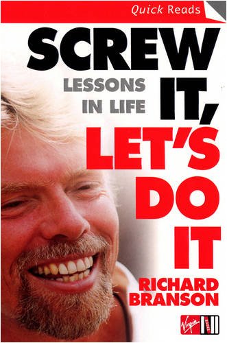 Screw it, Let's Do it: Lessons in Life (Quick Reads)