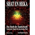 SHAT EN HEKA: Setianische Magick f�r den dunklen Pfad