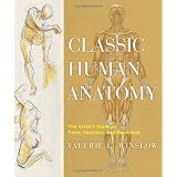 Classic Human Anatomy: The Artist's Guide to Form, Function, and Movementby Valerie L. Winslow