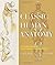 Classic Human Anatomy: The Artist's  Guide to Form, Function, and Movement
