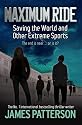 Maximum Ride: Saving the World and Other Extreme Sports (Maximum Ride Childrens Edition)
