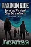 Maximum Ride: Saving the World and Other Extreme Sports