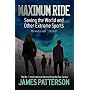 Maximum Ride: Saving the World and Other Extreme Sports