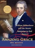 Review Tantor Media  / Amazing Grace: William Wilberforce and the Heroic Campaign to End Slavery
