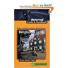 Die sch�nsten Routen Bergisches Land: Motorrad Guide & Roadbook, Touren, Karten, Tipps
