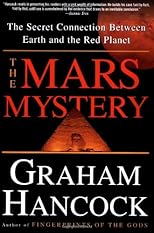 The Mars Mystery: The Secret Connection Between Earth and the Red Planet