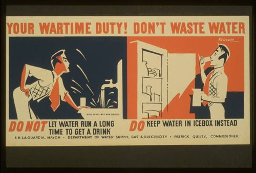 Photo Your wartime duty! Don't waste water Do not let water run a long time to get a drink : Do keep water in icebox instead