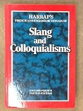 Harrap's French and English dictionary of slang and colloquialism