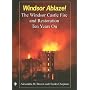 Windsor Ablaze!. The Windsor Castle Fire & Restoration. Ten Years On: The Windsor Castle Fire and Restoration - Ten Years on