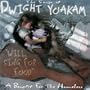 The Songs Of Dwight Yoakam "Will Sing For Food"