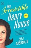 The Irresistible Henry House: A Novel