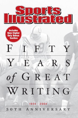 Sports Illustrated 50 Years of Great Writing: 1954-2004 50th Anniversary (Sports Illustrated Books)
