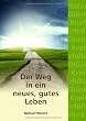 Der Weg in ein neues, gutes Leben