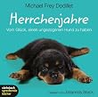 Herrchenjahre: Vom Gl�ck, einen ungezogenen Hund zu haben