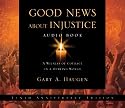 Good News About Injustice Audio Book: A Witness of Courage in a Hurting World