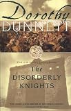 The Disorderly Knights: Third in the legendary Lymond Chronicles
