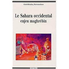 Le Sahara Occidental : Enjeu maghr�bin