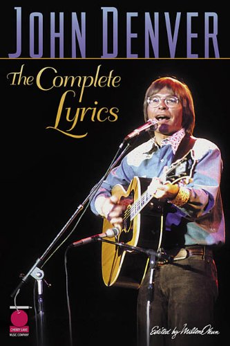 John Denver - The Complete Lyrics