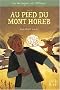 Les messagers de l'Alliance, Tome 1 : Au pied du mont Horeb