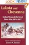 Lakota and Cheyenne: Indian Views of the Great Sioux War, 1876-1877
