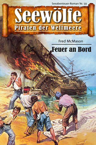Seewölfe - Piraten der Weltmeere 59: Feuer an Bord (German Edition)