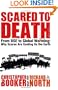 Scared to Death: From BSE to Global Warming: Why Scares are Costing Us the Earth