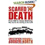 Scared to Death: From BSE to Global Warming: Why Scares are Costing Us the Earth