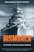 BISMARCK: The Final Days of Germany's Greatest Battleship