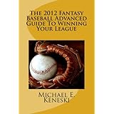 2012 Fantasy Baseball Advanced Guide To Winning Your League