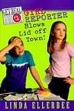 Girl Reporter Blows Lid Off Town (Get Real (Turtleback))