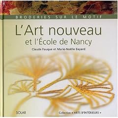 L'art Nouveau et l'Ecole de Nancy - Broderies sur le motif