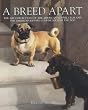 Breed Apart: Selections from the American Kennel Club and the American Kennel Club Museum of the Dog