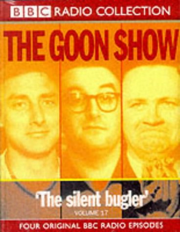 The Goon Show Classics: The Reason Why/The Treasure in the Tower/The Plasticine Man/The Silent Bugler. Four Original BBC Radio Episodes v.17: The ... Radio Episodes Vol 17 (BBC Radio Collection)