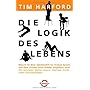 Die Logik des Lebens: Warum Ihr Boss �berbezahlt i&hellip von Tim  Harford