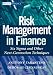 Risk Management in Finance: Six Sigma and other Next Generation Techniques (Wiley Finance)