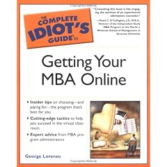 Complete Idiot's Guide to Getting Your MBA Online (Complete Idiot's Guides (Lifestyle Paperback))