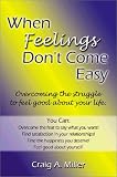 When Feelings Don't Come Easy
