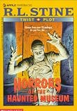 Horrors of the Haunted Museum (Twist a Plot)