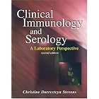 Clinical Immunology and Serology: A Laboratory Perspective (CLINICAL IMMUNOLOGY AND SEROLOGY... by  Christine Dorresteyn Stevens