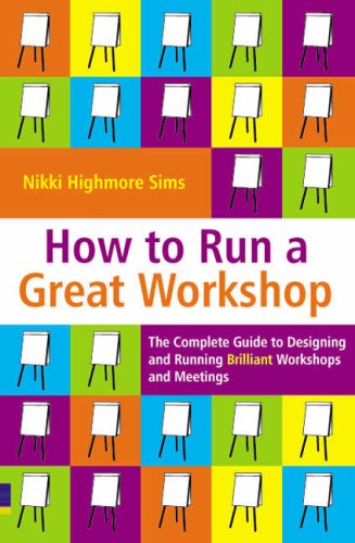 City Travel Guides Discounted  Books : How to Run a Great Workshop: The Complete Guide to Designing and Running Brilliant Workshops and Meetings