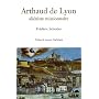 Arthaud de Lyon : Ali�niste missionnaire de Fr�d�ric Scheider