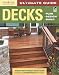 Ultimate Guide: Decks, 4th edition: Plan, Design, Build (Home Improvement)