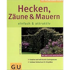 Hecken, Z�une und Mauern einfach & attraktiv (GU Pflanzenratgeber (neu))