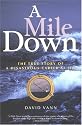 A Mile Down: The True Story of a Disastrous Career at Sea