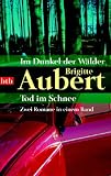 Produkt-Bild: Im Dunkel der W&auml;lder. Tod im Schnee. Zwei Romane in einem Band