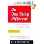 Do One Thing Different: Ten Simple Ways to Change Your Life