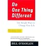 Do One Thing Different: Ten Simple Ways to Change Your Life