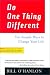 Do One Thing Different: Ten Simple Ways to Change Your Life