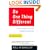 Do One Thing Different: Ten Simple Ways to Change Your Life