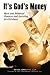 It's God's Money: Basic and Advanced Finances and Investing for Christians